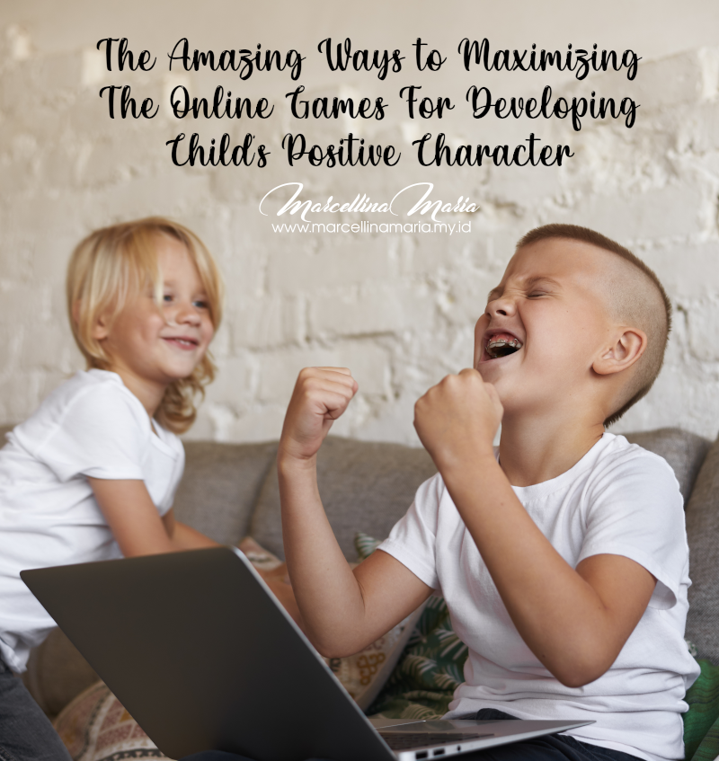 The Amazing Ways to Maximizing The Online Games For Developing Child's Positive Character